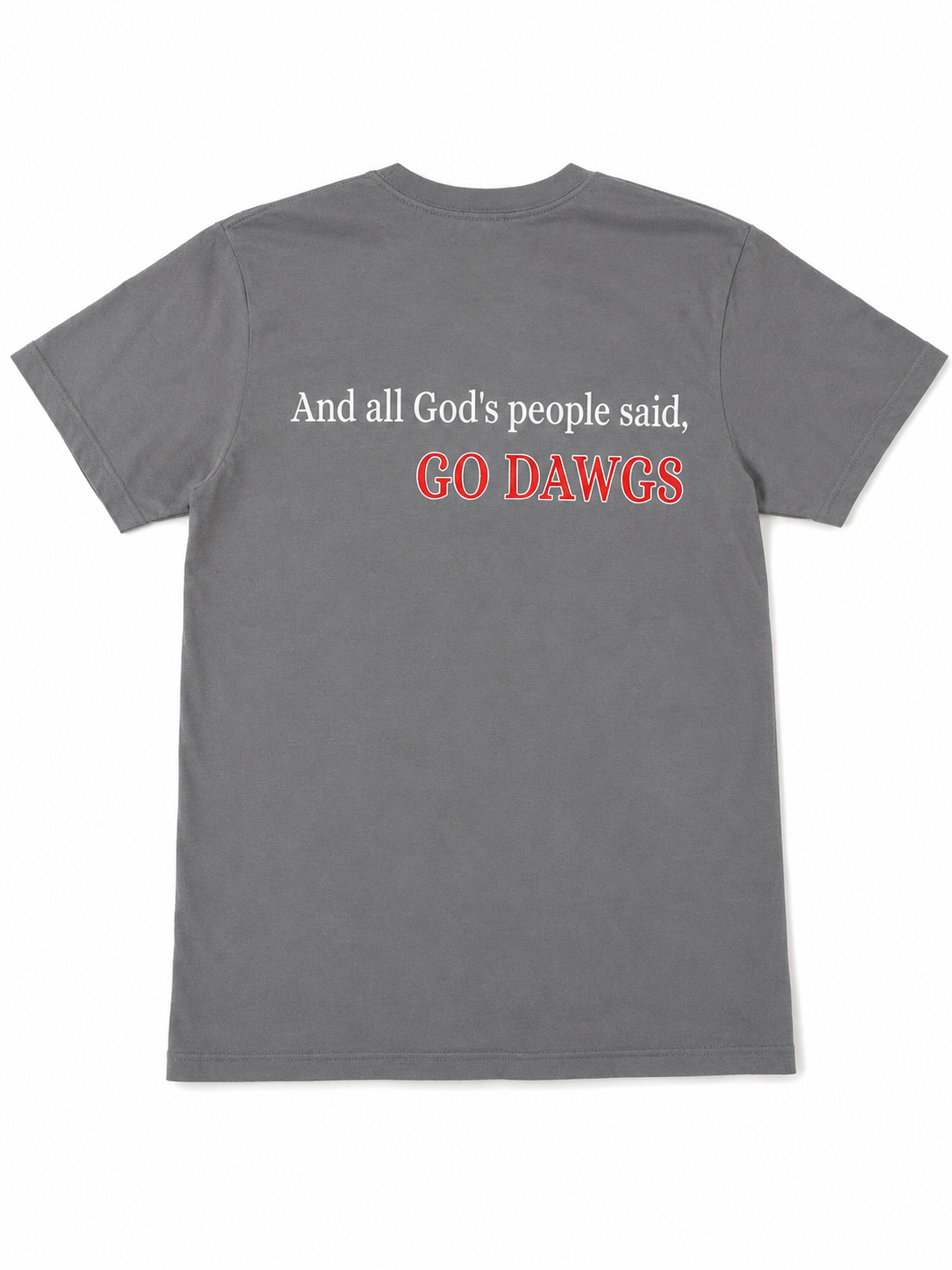 Gray Comfort Colors Go Dawgs T-Shirt — All God’s People Said Back Print