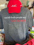 Graphite And All Gods People Said Go Dawgs T Shirt - Chicka-d