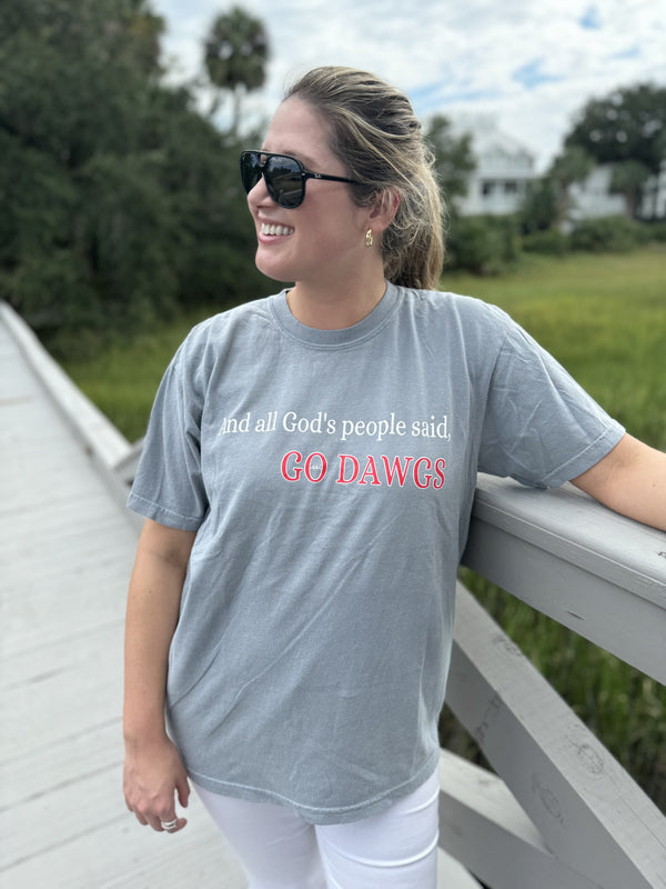 Gray Comfort Color t-shirt All God’s people said, Go Dawgs